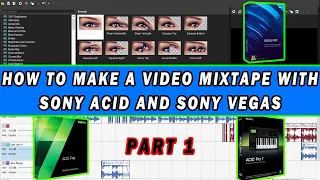 HOW TO MAKE A VIDEO MIX WITH SONY ACID and SONY VEGAS  PART 1 BY DJ KELDEN