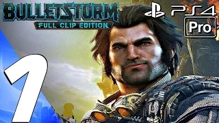 BULLETSTORM FULL CLIP EDITION  | STORY CAMPAIGN WALKTHROUGH PART 1 | PS4 PRO 4K 60fps