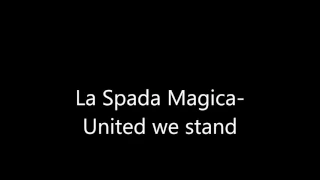 La Spada Magica-United we stand