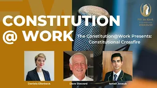 The Constitution@Work Presents: Consitutional Crossfire