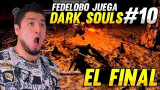 Dark Souls con Fedelobo #10 FINAL