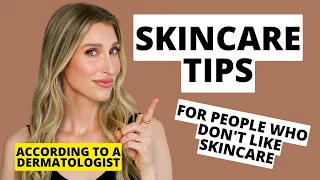 Dermatologist's Skincare Tips for People Who Don't Like Skincare | Dr. Sam Ellis
