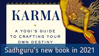 SADHGURU's upcoming book 2021- "Karma - A Yogi's guide to crafting your own Destiny"