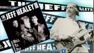 JEFF HEALEY  feat  MARK KNOPFLER -  I Think I Love You Too Much  - Hell to Pay