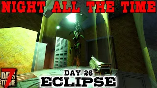 SUPER CORN, SUPER CONCRETE! - Day 26 | 7 Days to Die: Eclipse (Night All The Time) [Alpha 19 2020]