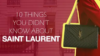 10 Things You Didn't Know About Saint Laurent