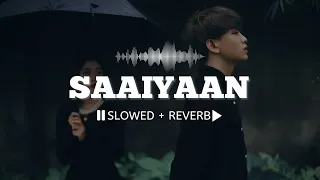 Saaiyaan (Slowed + Reverb) || Rahat Fateh Ali Khan || Heroine 🎧