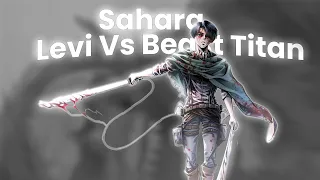 Levi vs Beast Titan - [Edit/AMV] || HENSONN - Sahara