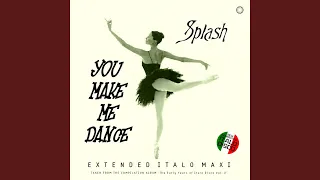 You Make Me Dance (Vocal Extended Splash Mix)
