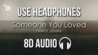 Lewis Capaldi - Someone You Loved (8D AUDIO)