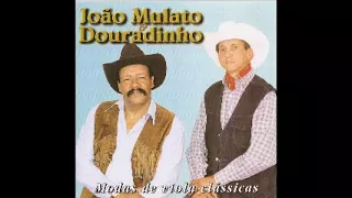 João Mulato e Douradinho -  Modas de Viola Clássicas