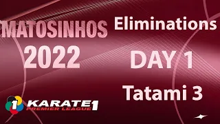 Karate1 MATOSINHOS | Day 2 - TATAMI 3 | WORLD KARATE FEDERATION