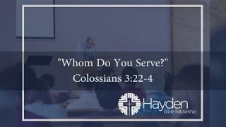 Colossians 3:22-4:1 "Whom Do You Serve"