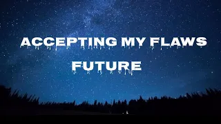 Future – Accepting My Flaws Lyrics