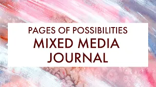 Mixed Media Art Journal - Possibilities and Pages in the New Year