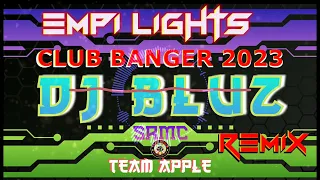 EMPI LIGHTS - CLUB BANGER [DJ BLUZ OFFICIAL REMIX]