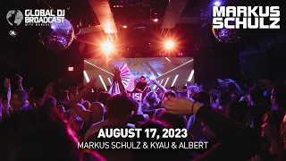 Global DJ Broadcast with Markus Schulz & Kyau & Albert (August 17, 2023)