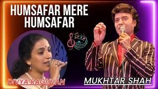 Humsafar Mere Humsafar | Purnima | Mukhtar Shah Singer | Divya Raghvan | Mukesh | Lata