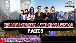 ntxawm qaum ntuj thiab txiv nraug ntsuag part5