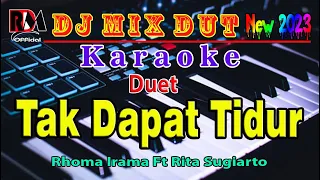 Karaoke Duet Tak Dapat Tidur ~ Rhoma Irama & Rita Sugiarto || Full Dj Mix Dut Orgen Tunggal
