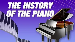 The History of the PIANO!