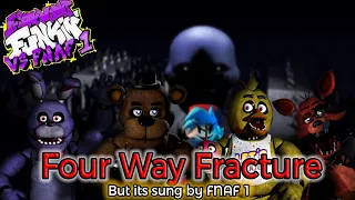 Four Way Fracture but its Vs FNAF 1 Animatronics