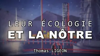 LEUR ÉCOLOGIE ET LA NÔTRE - avec Thomas LIGEON