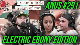 Ebony On Bitcoin, Roe v. Wade, Putin, & More | ANUS 291