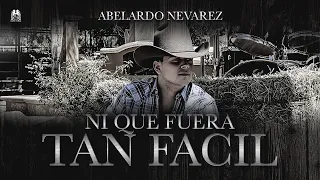 Abelardo Nevarez - Ni Que Fuera Tan Facil [Official Video]
