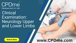 Clinical Examination: Neurology Upper and Lower Limbs by Dr Chris Jefferies