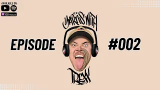 Yarns with Trexx (Ft ThaSideLINE) - Episode #002