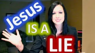 Disproving Christianity: Jesus is a LIE