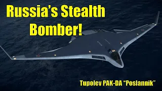 RUSSIA'S STEALTH BOMBER! - The Tupolev PAK-DA "Poslannik"