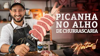 Picanha no alho de Churrascaria! | Netão! Bom Beef #185