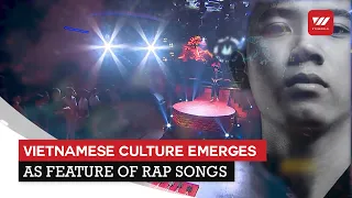 Vietnamese Culture Emerges As Feature Of Rap Songs | VTV World