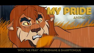 My Pride Animatic || Into the Fray || Embermane and Sharptongue