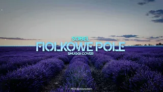 Sobel - Fiołkowe Pole (Smuggi Cover) prod. Fair Play