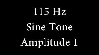 115 Hz Sine Tone Amplitude 1