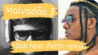 Xamã - Malvadão 3(Gab feat. Felth remix)