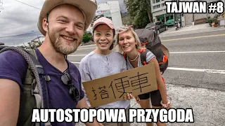 POJECHAŁA ZE MNĄ AUTOSTOPEM - TAJWAN #8