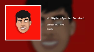 Starboy- No Stylist (Spanish version) Ft. Trevol