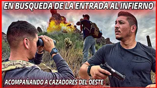 EN BUSQUEDA DE LA ENTRADA AL INFIERNO ACOMPAÑANDO A CAZADORES DEL OESTE