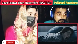 Dead Painter Short Horror film Reaction | Pakistani couple reaction | Anna Najam |