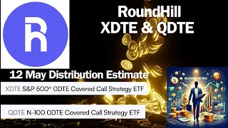 RoundHill XDTE & QDTE 12 May Distribution Estimate
