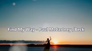 Find My Way - Paul McCartney /Beck(lyric)