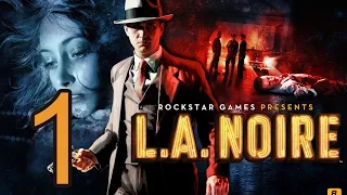 Прохождение L.A. Noire  — Часть 1: В отражении...