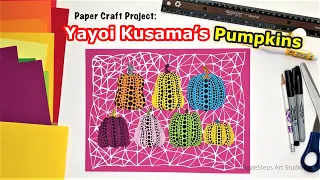 YAYOI KUSAMA-Inspired Art Project for Kids: YAYOI KUSAMA's PUMPKINS, POLKA DOTS PUMPKINS