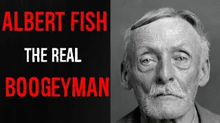 Albert Fish: The real life Boogeyman and cannibal