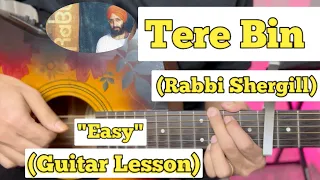 Tere Bin - Rabbi Shergill | Guitar Lesson | Easy Chords |