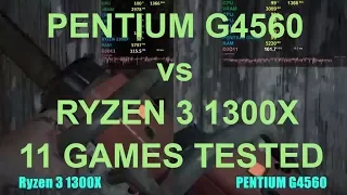 Pentium G4560 vs AMD Ryzen 3 1300x Gaming performance - Tested in 11 games